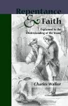 Reptentance and Faith Explained to the Understanding of the Young cover