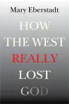 How the West Really Lost God cover