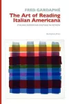The Art of Reading Italian Americana: Italian American Culture in Review cover