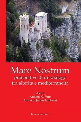 Mare Nostrum: Prospettive Di Un Dialogo Tra Alterità E Mediterraneità cover