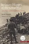 Intimate History of the Great War: Letters, Diaries, and Memoirs from Soldiers on the Front cover