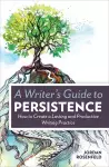 A Writer’s Guide to Persistence cover