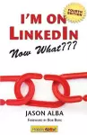 I'm on Linkedin--Now What (Fourth Edition) cover