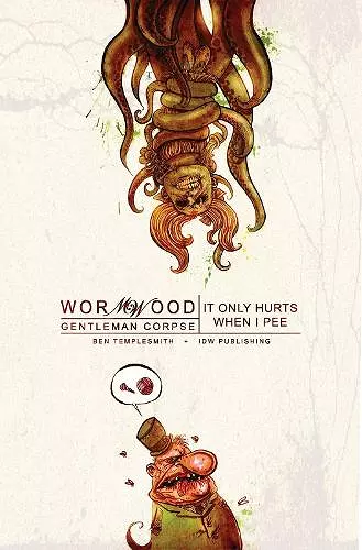 Wormwood, Gentleman Corpse Vol. 2: It Only Hurts When I Pee cover