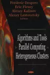 Algorithms & Tools for Parallel Computing on Heterogeneous Clusters cover