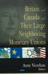 Britain & Canada & their Large Neighboring Monetary Unions cover