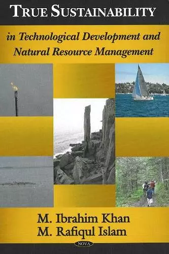 True Sustainability in Technological Development & Natural Resource Management cover