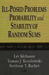 Ill-Posed Problems in Probability & Stability of Random Sums cover