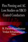 Flux Pinning & AC Loss Studies on YBCO Coated Conducters cover