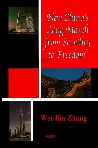 New China's Long March from Servility to Freedom cover