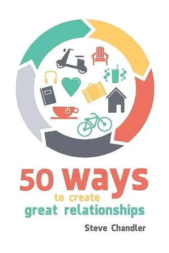 50 Ways to Create Great Relationships cover