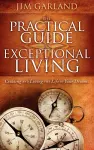 The Practical Guide To Exceptional Living cover