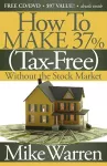 How To Make 37%, Tax-Free, Without the Stock Market cover