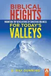 Biblical Heights for Today's Valleys cover