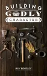 Building Godly Character cover