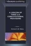 A Lexicon of Three U.S. Constitutional Provisions cover