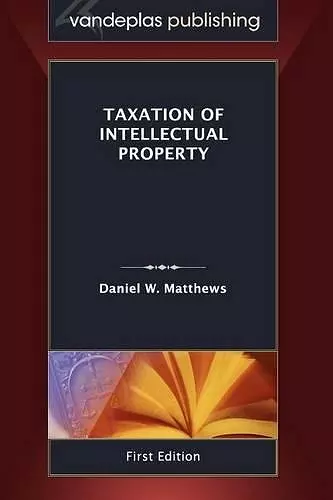 Taxation of Intellectual Property, First Edition 2011 cover