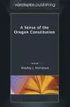 A Sense of the Oregon Constitution cover