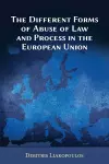 The Different Forms of Abuse of Law and Process in the European Union cover