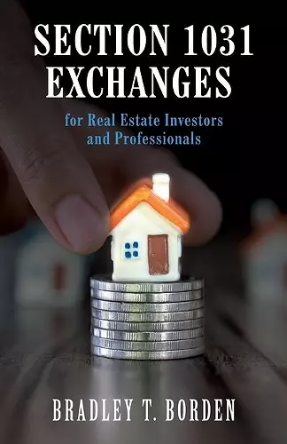 Section 1031 Exchanges For Real Estate Investors and Professionals cover