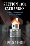 Section 1031 Exchanges For Real Estate Investors and Professionals cover