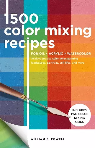 1,500 Color Mixing Recipes for Oil, Acrylic & Watercolor cover