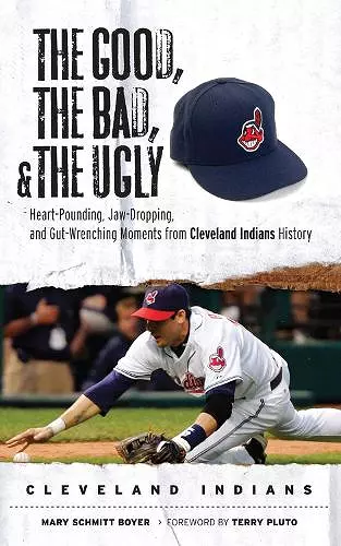The Good, the Bad, & the Ugly: Cleveland Indians cover