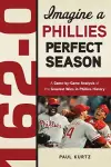162-0: Imagine a Phillies Perfect Season cover