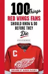 100 Things Red Wings Fans Should Know & Do Before They Die cover