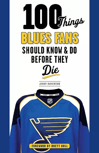 100 Things Blues Fans Should Know & Do Before They Die cover