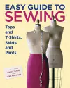 Easy Guide to Sewing Tops and T–Shirts, Skirts and  Pants cover