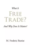 What Is Free Trade? cover