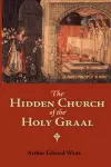 The Hidden Church of the Holy Graal cover