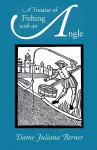 A Treatise of Fishing with an Angle cover