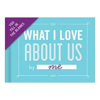 Knock Knock What I Love about Us Book Fill in the Love Fill-in-the-Blank Book & Gift Journal cover