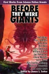 Before They Were Giants: First Works from Science Fiction Greats cover