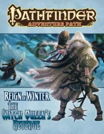 Pathfinder Adventure Path: Reign of Winter Part 6 - The Witch Queen’s Revenge cover