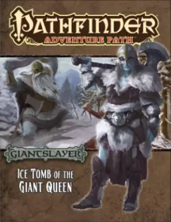 Pathfinder Adventure Path: Giantslayer Part 4 - Ice Tomb of the Giant Queen cover