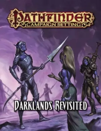 Pathfinder Campaign Setting: Darklands Revisited cover