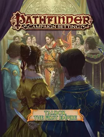 Pathfinder Campaign Setting: Taldor: The First Empire cover