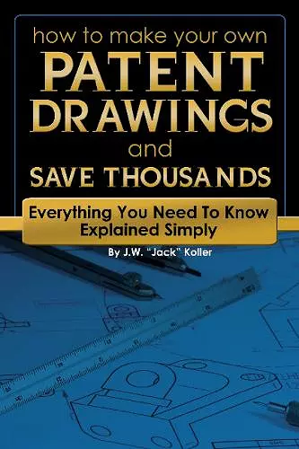 How to Make Your Own Patent Drawings & Save Thousands cover