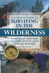 Complete Guide to Surviving in the Wilderness cover