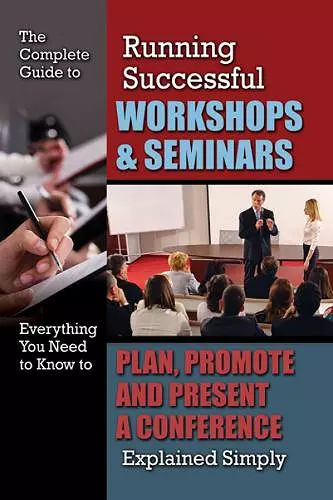 Complete Guide to Running Successful Workshops & Seminars cover