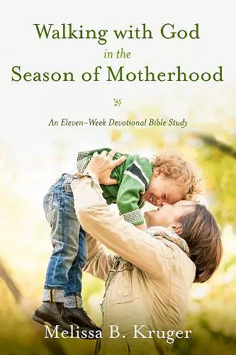 Walking with God in the Season of Motherhood cover