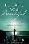 He Calls you Beautiful: Hearing the Voice of Jesus in the Song of Songs cover