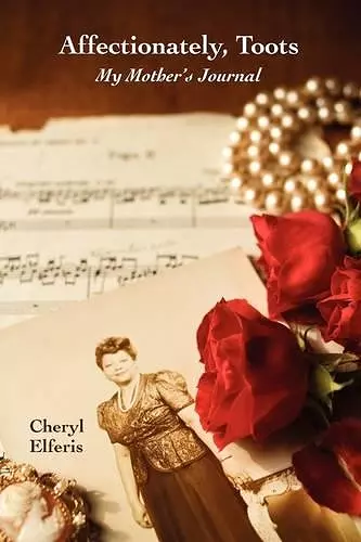 Affectionately, Toots - My Mother's Journal cover