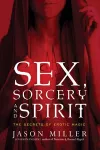Sex, Sorcery, and Spirit cover