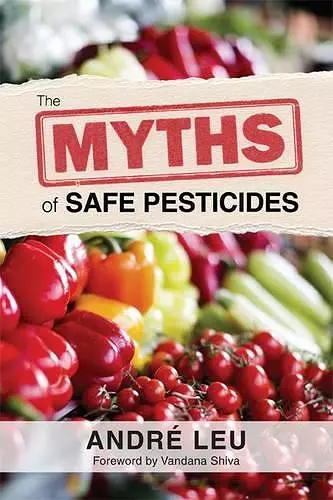 The Myths of Safe Pesticides cover