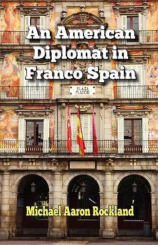 An American Diplomat in Franco Spain cover