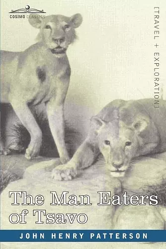 The Man Eaters of Tsavo and Other East African Adventures cover